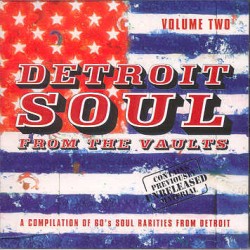 Detroit Soul From the Vaults- 60's Soul Rarities  VOL.2